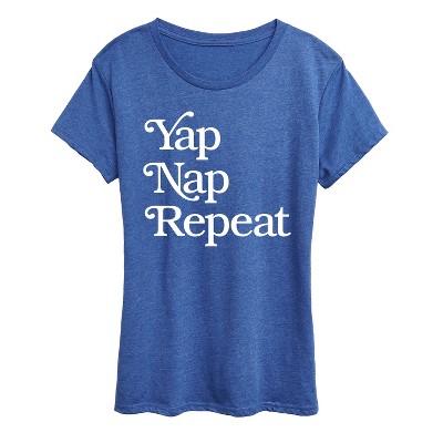 Women's - Instant Message - Yap Nap Repeat Short Sleeve Graphic T-Shirt