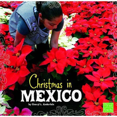 Christmas in Mexico - (Christmas Around the World) by  Cheryl L Enderlein (Hardcover)