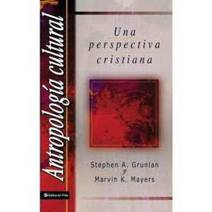 Antropolog a Cultural - by  Stephen A Grunlan & Marvin K Mayers & Marvin Keene Mayers (Paperback) - 1 of 1