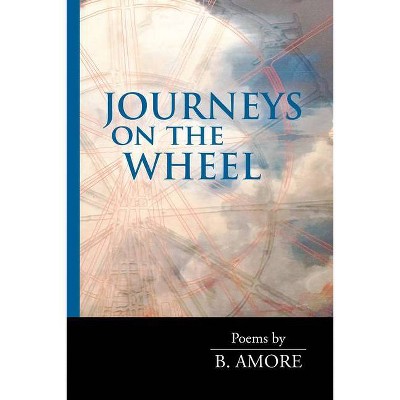 Journeys on the Wheel - (VIA Folios) by  B Amore (Paperback)