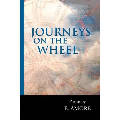 Journeys on the Wheel - (VIA Folios) by  B Amore (Paperback)