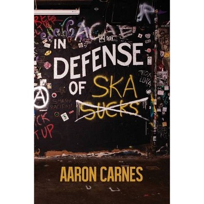 In Defense of Ska - by  Aaron Carnes (Paperback)