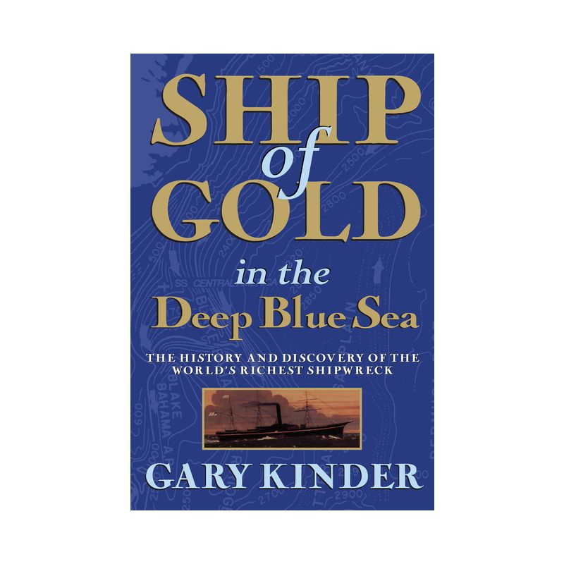 Ship of Gold in the Deep Blue Sea - by  Gary Kinder (Paperback), 1 of 2