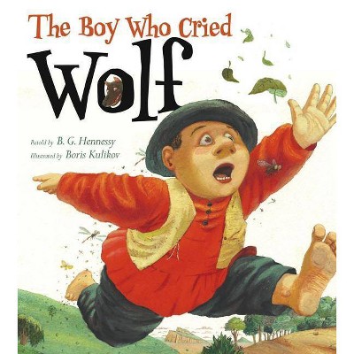 The Boy Who Cried Wolf - by  B G Hennessy (Hardcover)