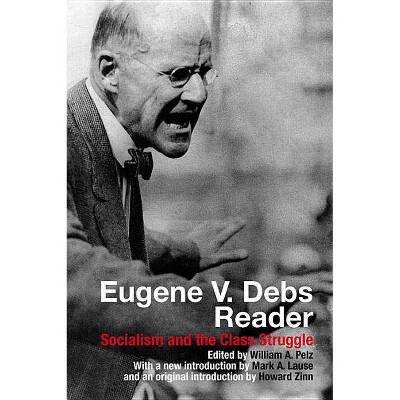 Eugene V. Debs Reader - by  William A Pelz (Paperback)