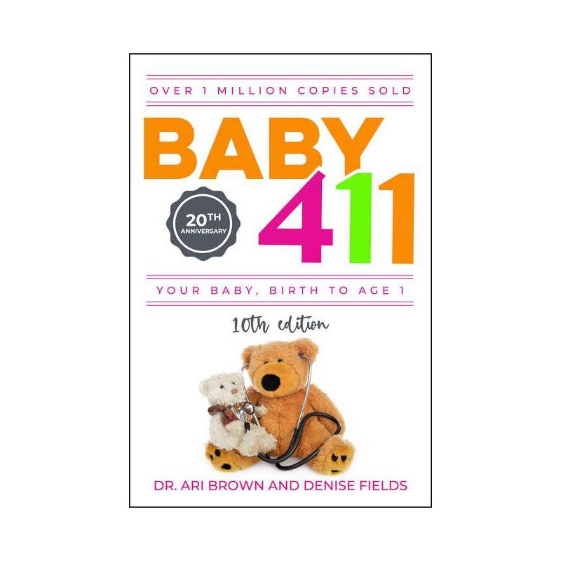 Baby 411 - 10th Edition by  Ari Brown & Denise Fields (Paperback), 1 of 2