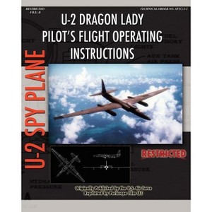 U-2 Dragon Lady Pilot's Flight Operating Instructions - by  United States Air Force (Paperback) - 1 of 1