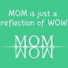Men's Design By Humans Mom Is Just A Reflection Of Wow Text By MeowShop T-Shirt - 2 of 2