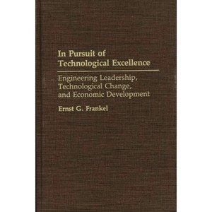 In Pursuit of Technological Excellence - (Contr. in Econ. and Econ. Hist; 141) by  Ernst G Frankel (Hardcover) - 1 of 1