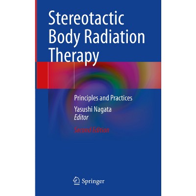 Stereotactic Body Radiation Therapy - 2nd Edition By Yasushi