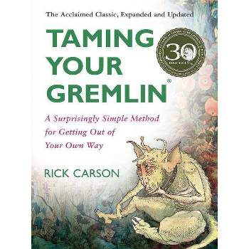 Taming Your Gremlin (Revised Edition) - by  Rick Carson (Paperback)