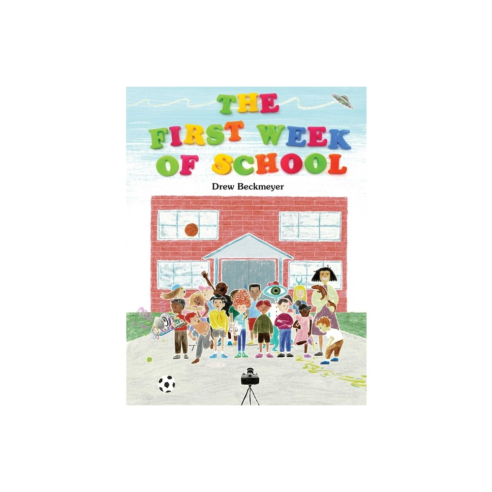 The First Week of School - by Drew Beckmeyer (Hardcover)