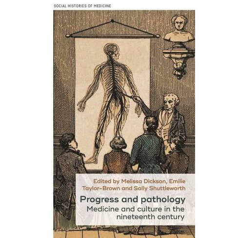 Progress and Pathology - (Social Histories of Medicine) by  Sally Shuttleworth & Melissa Dickson & Emilie Taylor-Brown (Hardcover) - image 1 of 1