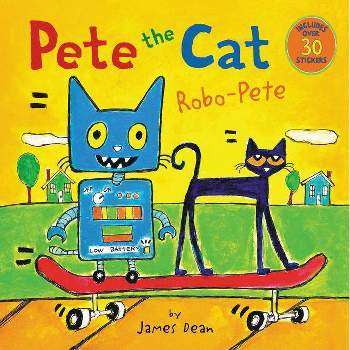 Robo-pete ( Pete the Cat) - by James Dean (Paperback)