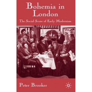 Bohemia in London - by  P Brooker (Hardcover) - 1 of 1