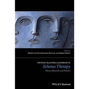 The Wiley-Blackwell Handbook of Schema Therapy - (Wiley Clinical Psychology Handbooks) by  Michiel Van Vreeswijk & Jenny Broersen & Marjon Nadort - 1 of 1