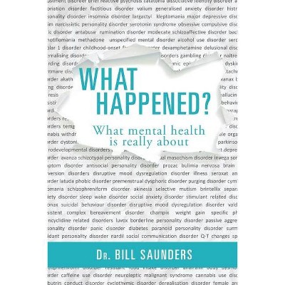 What Happened? - by  Bill Saunders (Paperback)