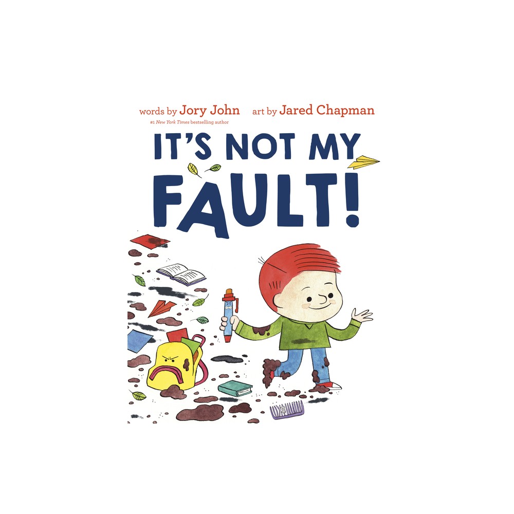 Its Not My Fault! - by Jory John (Hardcover)