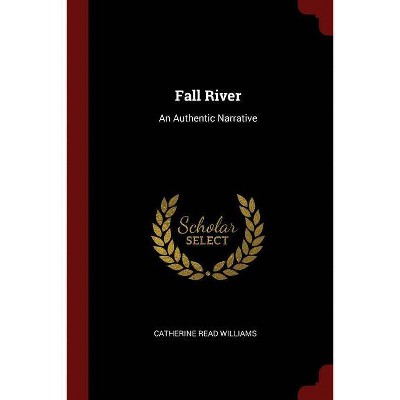 Fall River - by  Catherine Read Williams (Paperback)