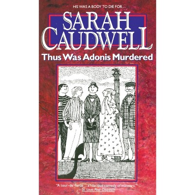 Thus Was Adonis Murdered - (Hilary Tamar) by  Sarah Caudwell (Paperback)