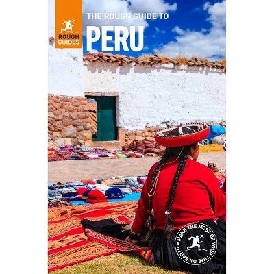 The Rough Guide to Peru (Travel Guide) - (Rough Guides) 10th Edition by  Rough Guides (Paperback)