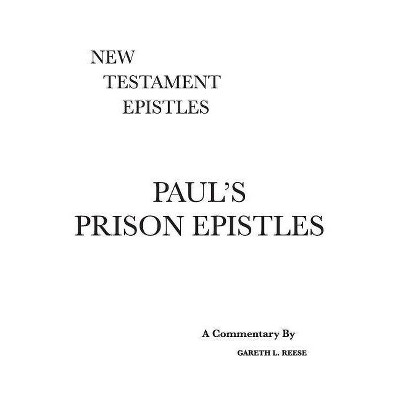 Paul's Prison Epistles - Annotated by  Gareth L Reese (Hardcover)