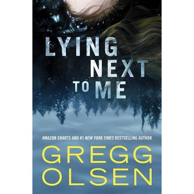 Lying Next to Me - by  Gregg Olsen (Paperback)