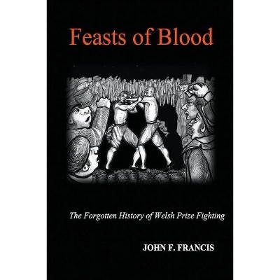 Feasts of Blood - by  John F Francis (Paperback)