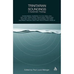 Trinitarian Soundings in Systematic Theology - by  Paul Louis Metzger (Paperback) - 1 of 1