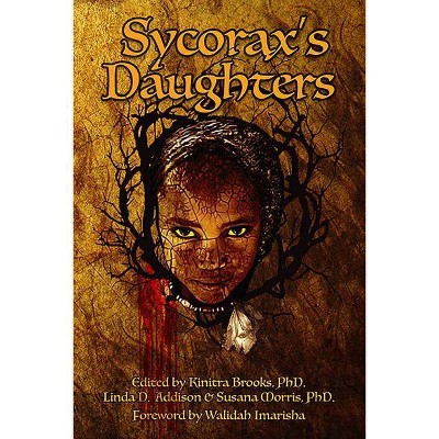 Sycorax's Daughters - by  Kinitra Brooks Phd & Linda D Addison & Susana Morris (Paperback)