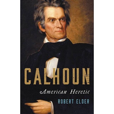 Calhoun - by  Robert Elder (Hardcover)