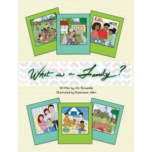 What is a Family? - by  A D Periwinkle (Hardcover) - 1 of 1