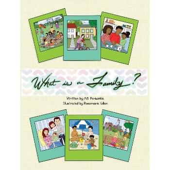 What is a Family? - by  A D Periwinkle (Hardcover)