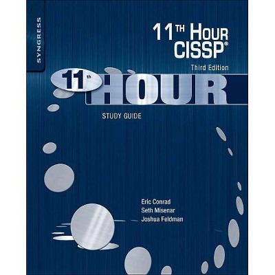 Eleventh Hour Cissp(r) - 3rd Edition by  Eric Conrad & Seth Misenar & Joshua Feldman (Paperback)