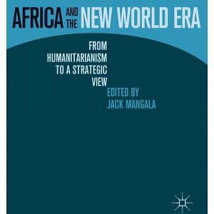 Africa and the New World Era - by  J Mangala (Hardcover) - 1 of 1