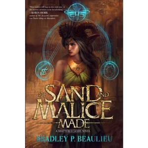 Of Sand and Malice Made - (Song of Shattered Sands) by  Bradley P Beaulieu (Paperback) - 1 of 1