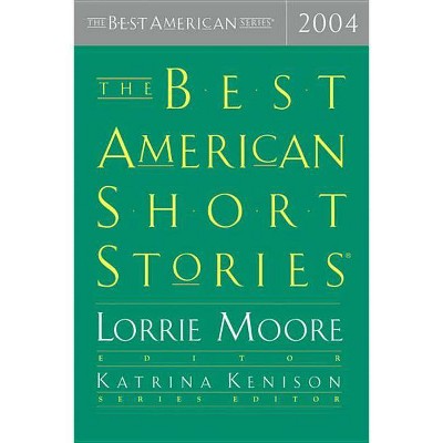 The Best American Short Stories - by  Katrina Kenison & Lorrie Moore (Paperback)