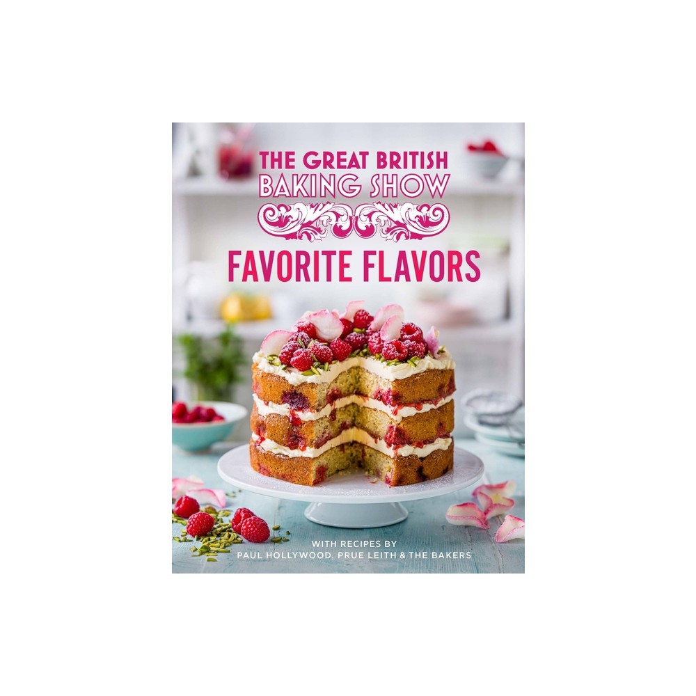 ISBN 9781408727010 product image for Great British Baking Show: Favorite Flavors - by Paul Hollywood & Prue Leith & T | upcitemdb.com