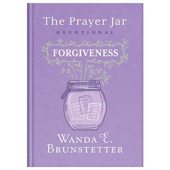 The Prayer Jar Devotional: Forgiveness - by  Wanda E Brunstetter & Donna K Maltese (Hardcover)