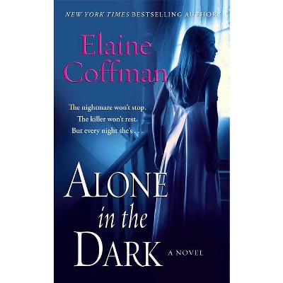Alone in the Dark - by  Elaine Coffman (Paperback)