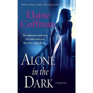 Alone in the Dark - by  Elaine Coffman (Paperback) - 1 of 1