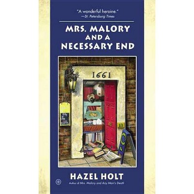 Mrs. Malory and a Necessary End - (Mrs. Malory Mystery) by  Hazel Holt (Paperback)