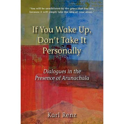 If You Wake Up, Don't Take It Personally - by  Karl Renz (Paperback)