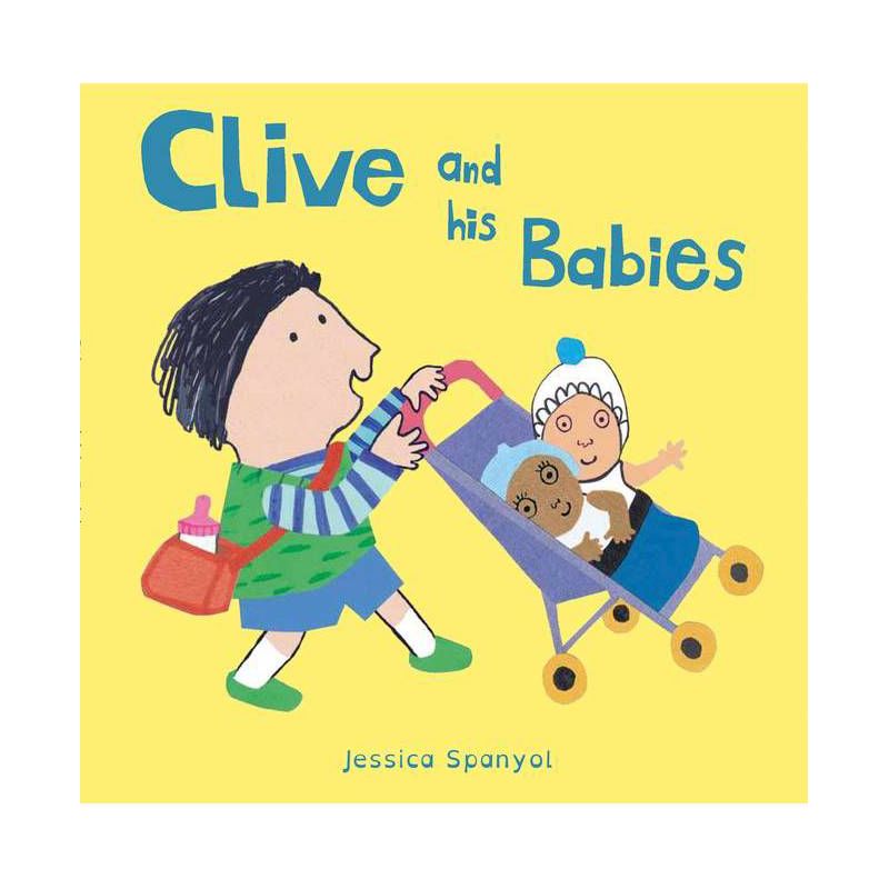 Clive and His Babies - (All about Clive) by  Jessica Spanyol (Board Book), 1 of 2