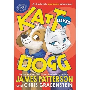 Katt Loves Dogg - (Katt vs. Dogg) by  James Patterson & Chris Grabenstein (Hardcover) - 1 of 1