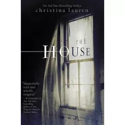 The House - by  Christina Lauren (Paperback)