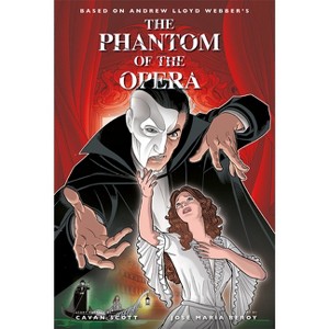 The Phantom of the Opera - Official Graphic Novel - by  Cavan Scott & Andrew Lloyd Webber (Hardcover) - 1 of 1