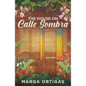 The House on Calle Sombra - A parable - by  Marga Ortigas (Paperback) - 1 of 1