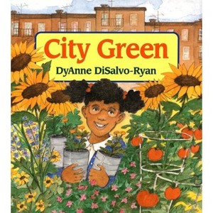 City Green - by  Dyanne DiSalvo-Ryan (Hardcover) - 1 of 1