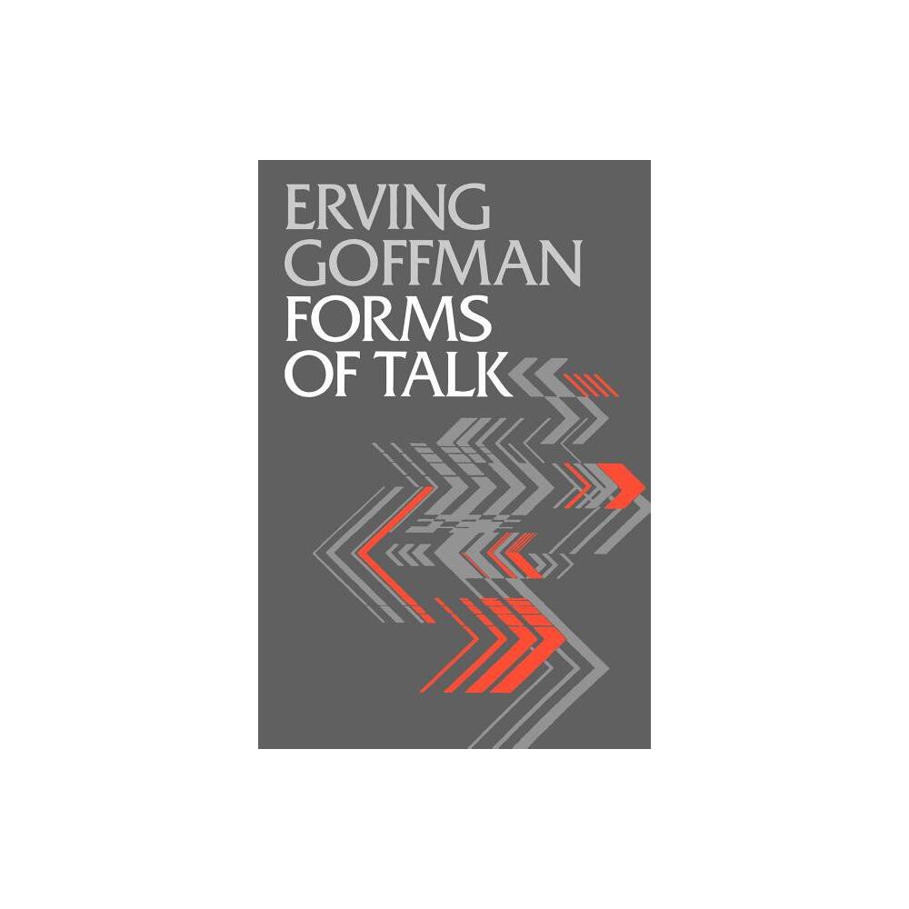 Forms of Talk - (Conduct and Communication) by Erving Goffman (Paperback)